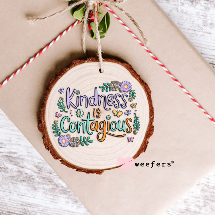 Kindness is Contagious UV DTF Ornament Decal