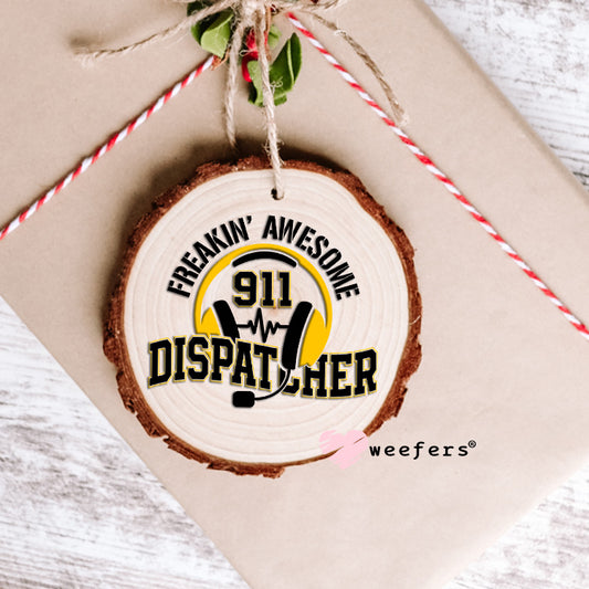 Freakin' Awesome 911 Dispatcher UV DTF Decal Ornament Weefers