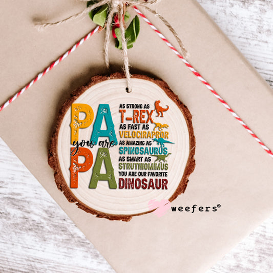 Pa Pa Dinosaur Quotes UV DTF Decal Ornament Weefers