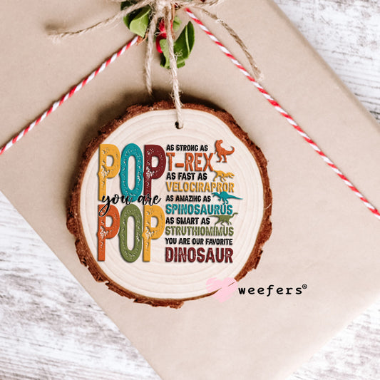 Pop Pop Dinosaur Quotes UV DTF Decal Ornament Weefers