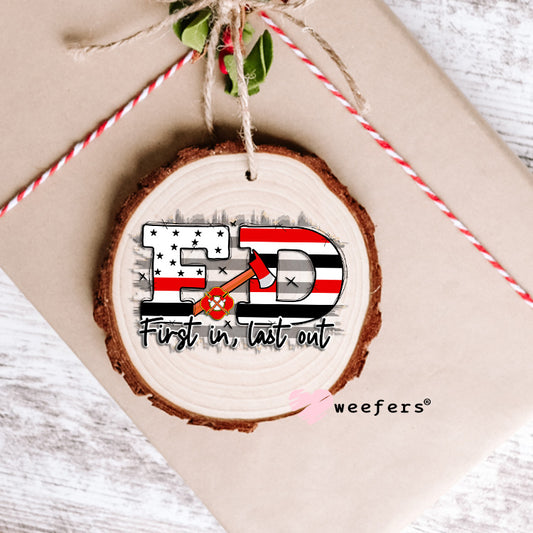 Fire Department First In First Out UV DTF Decal Ornament Weefers