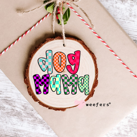 Dog Mama Colorful Checkers UV DTF Decal Ornament Weefers