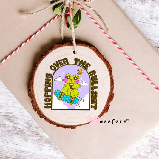 Hopping over the Bullshit UV DTF Decal Ornament Weefers