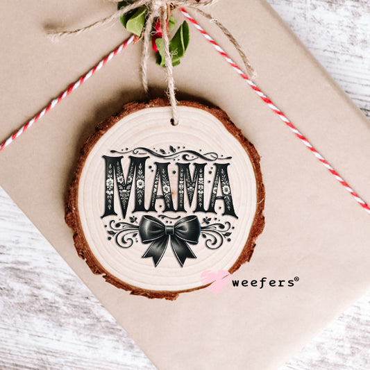 Mama Black Coquette Bow UV DTF Decal Ornament Weefers