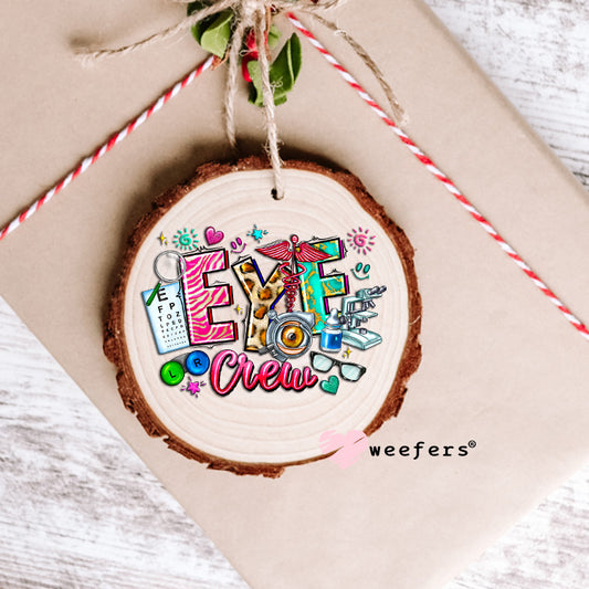 Eye Crew Optometry UV DTF Decal Ornament Weefers