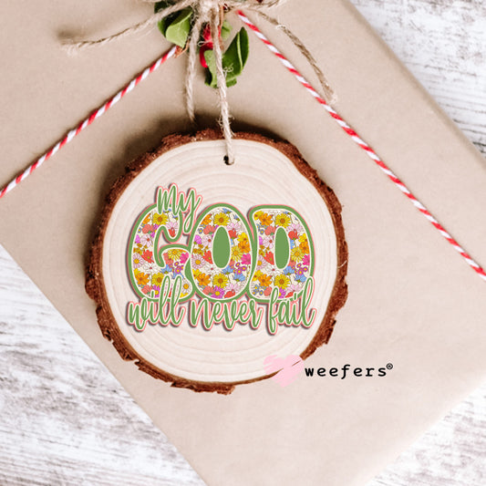 My God Will Never Fail UV DTF Decal Ornament Weefers