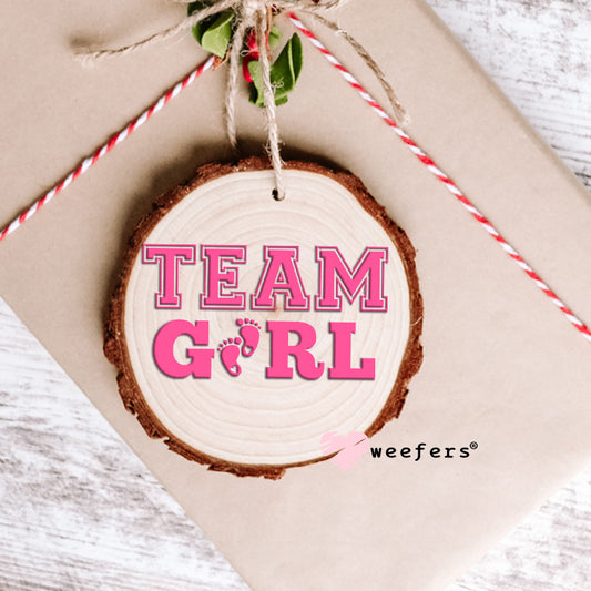 DIY Team Girl Baby Shower Gender Reveal UV DTF Decal Ornament Weefers