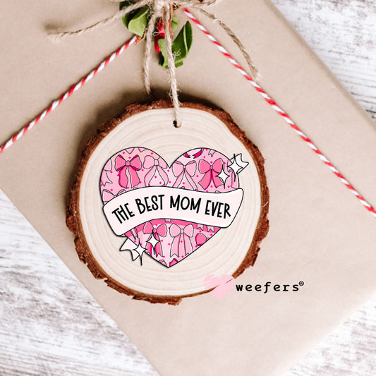 The Best Mom Ever Pink Heart Coquette UV DTF Decal Ornament Weefers