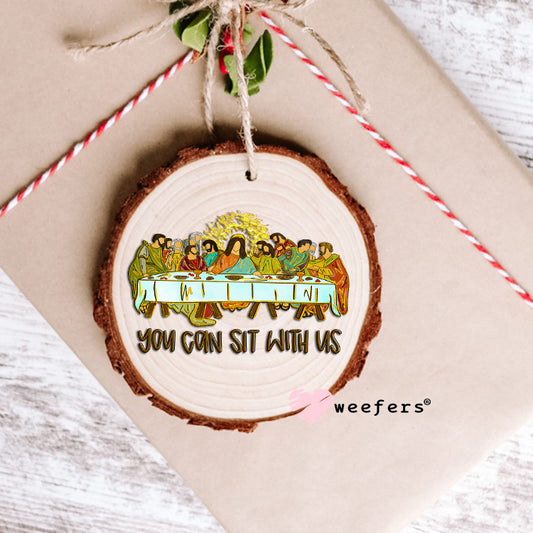 You CAN Sit with Us Last Supper UV DTF Decal Ornament Weefers