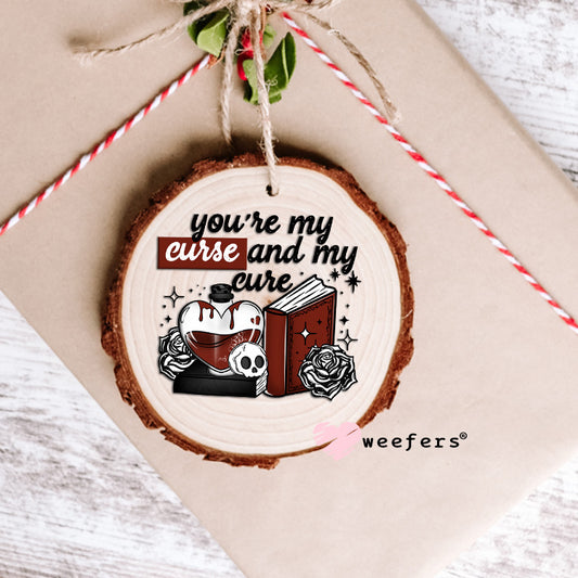 You're My Curse and My Cure UV DTF Decal Ornament Weefers