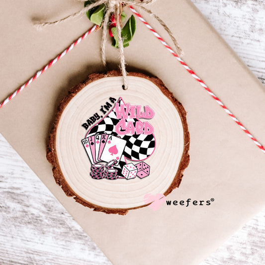 Baby I'm a Wild Card Pink and Black UV DTF Decal Ornament Weefers