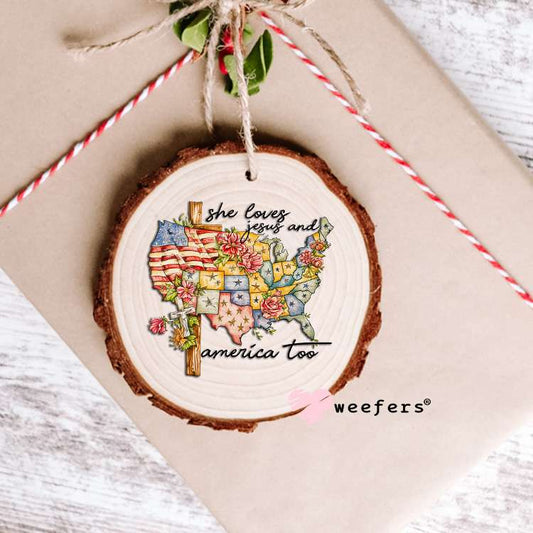 She loves Jesus and America Too UV DTF Decal Ornament Weefers