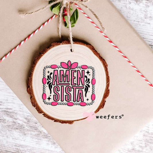 Amen Sista Pink UV DTF Decal Ornament Weefers
