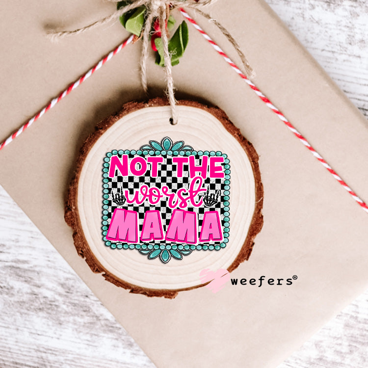 Not The Worst Mama Pink Western Blue UV DTF Decal Ornament Weefers
