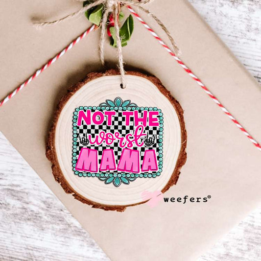 Not The Worst Mama Pink Western Blue UV DTF Decal Ornament Weefers