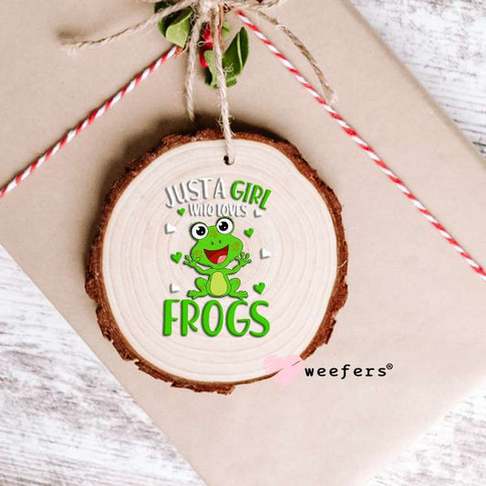 Just a Girl who Loves Frogs UV DTF Decal Ornament Weefers