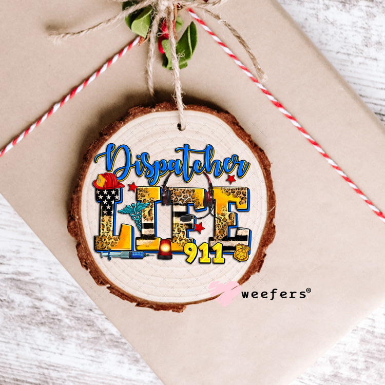 Dispatcher Life 911 UV DTF Decal Ornament Weefers