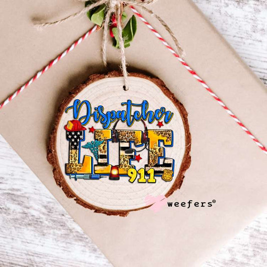 Dispatcher Life 911 UV DTF Decal Ornament Weefers