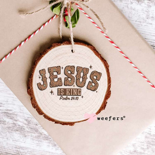 Jesus is King Psalm 24:10 UV DTF Decal Ornament Weefers