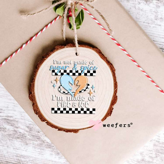 I'm not made of Sugar and Spice White UV DTF Decal Ornament Weefers