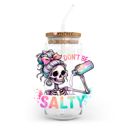 Don't Be Salty Colorful 20oz Libbey Glass Can UV DTF or Sublimation Decal Transfer - Weefers