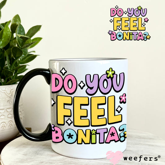 Do you feel Bonita? UV DTF Decal 11oz Coffee Mug Weefers