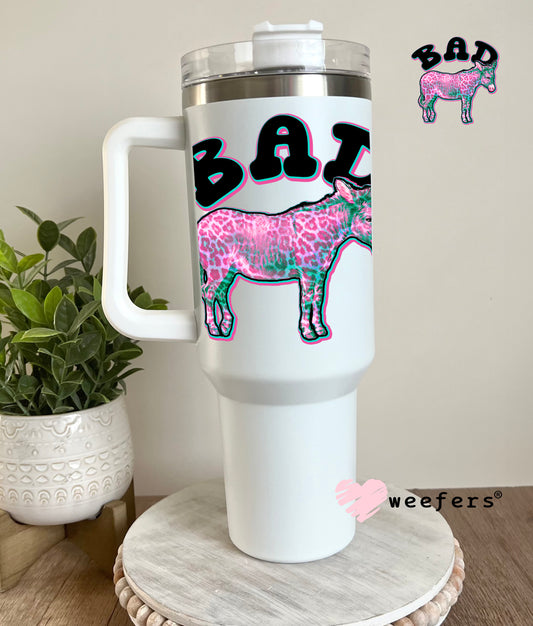 Bad Donkey UV DTF Decal 40oz Tumbler Decal Weefers