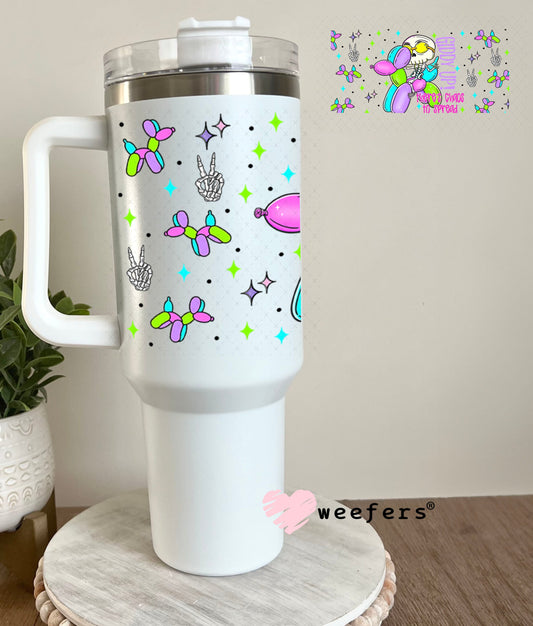 Giddy Up There's Chaos to Be Served Balloon Dog UV DTF Cup Wrap - Weefers Exclusive Wrap 40oz Tumbler Wrap Weefers