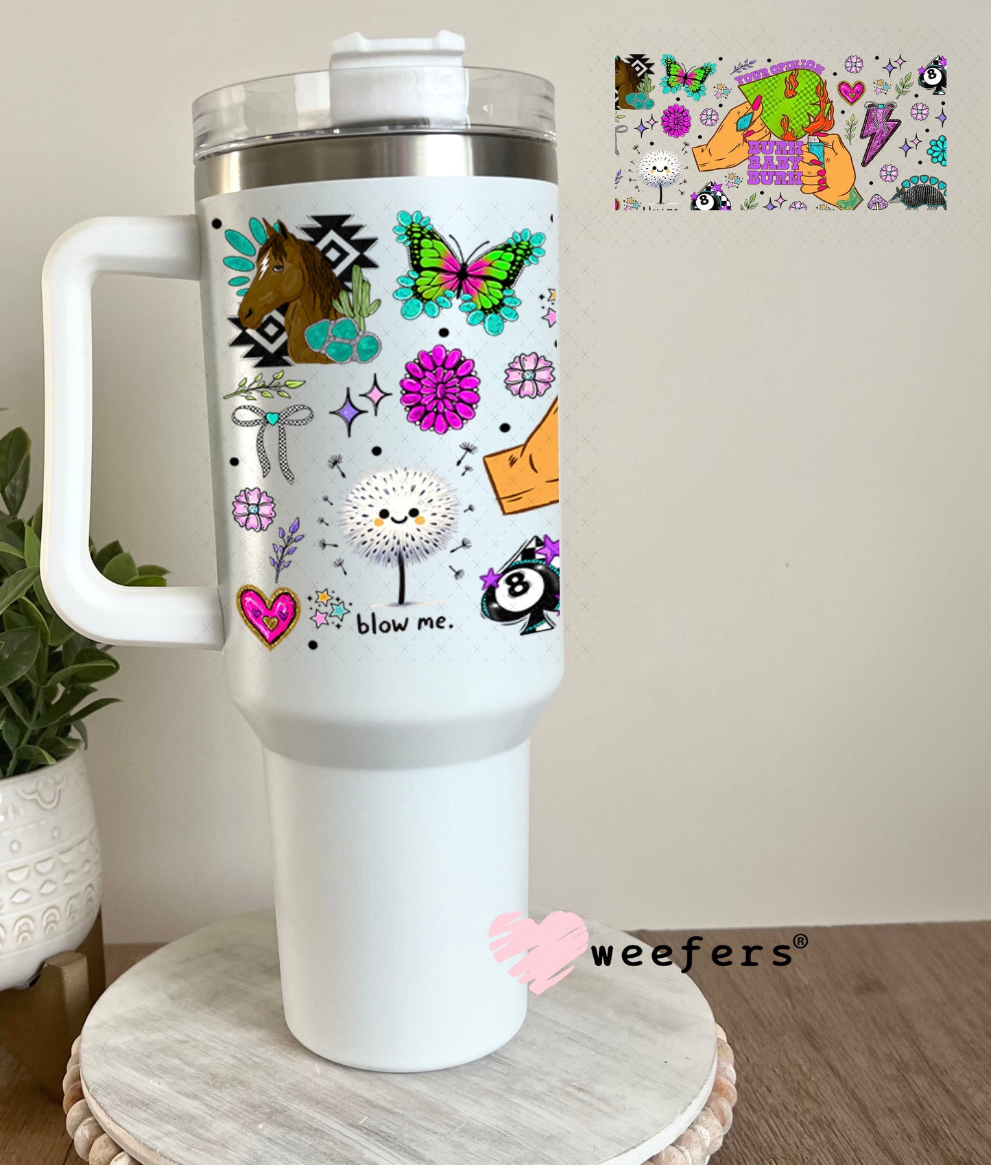 Your Opinions Burn Baby Burn UV DTF Cup Wrap - Weefers Exclusive Wrap 40oz Tumbler Wrap Weefers