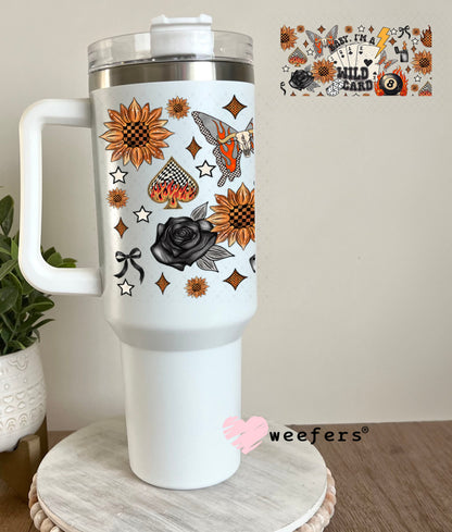 Baby I'm A Wild Card UV DTF Cup Wrap - Weefers Exclusive Wrap 40oz Tumbler Wrap Weefers