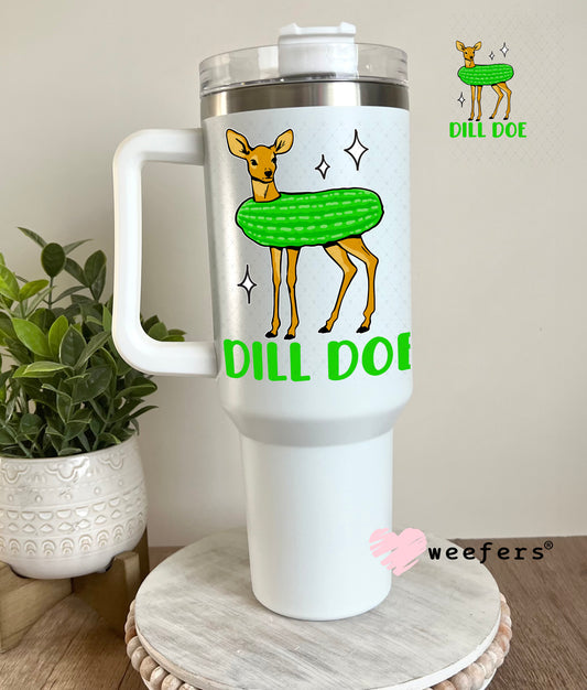 Dill Doe UV DTF Decal 40oz Tumbler Decal Weefers