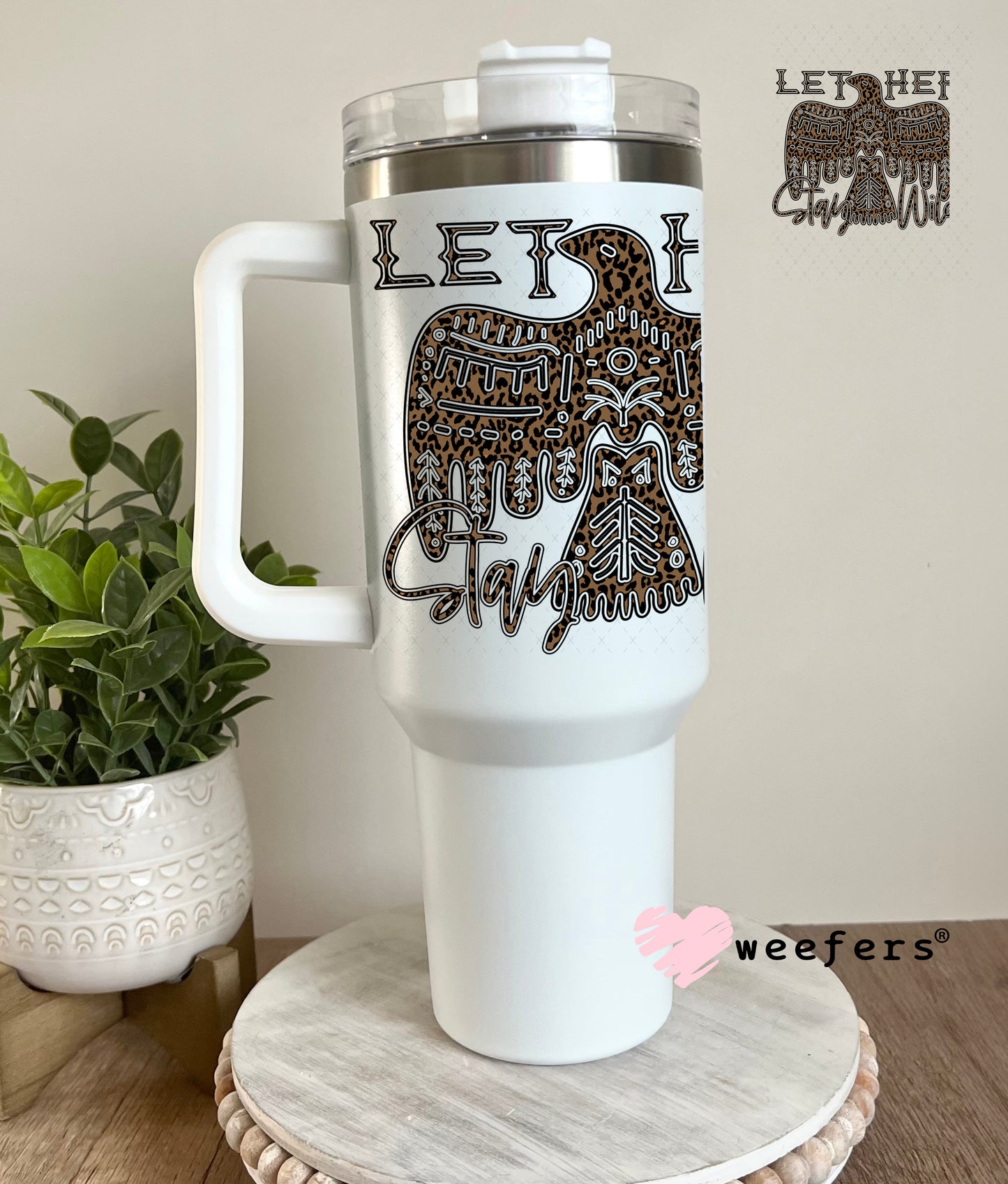 Let Her Stay Wild UV DTF Decal 40oz Tumbler Decal Weefers