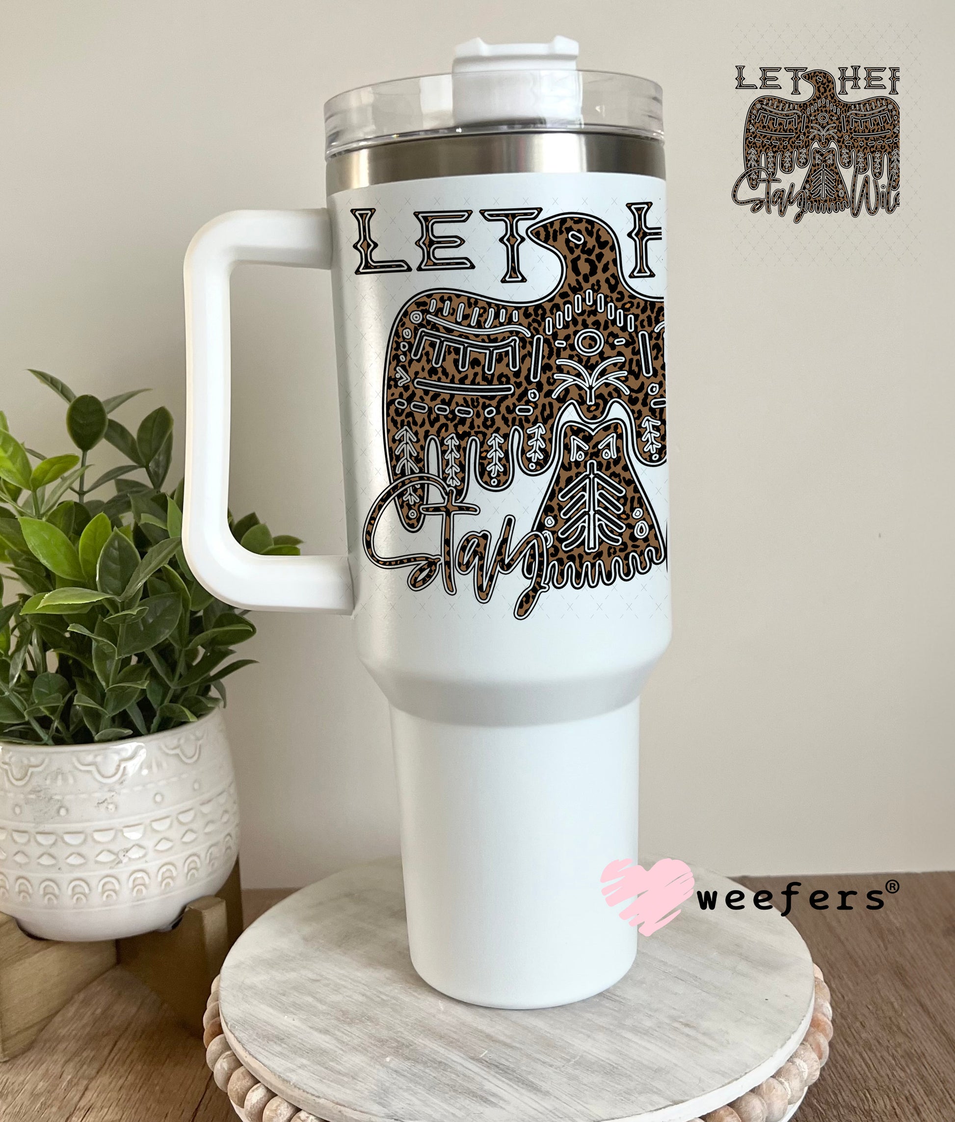 Let Her Stay Wild UV DTF Decal 40oz Tumbler Decal Weefers