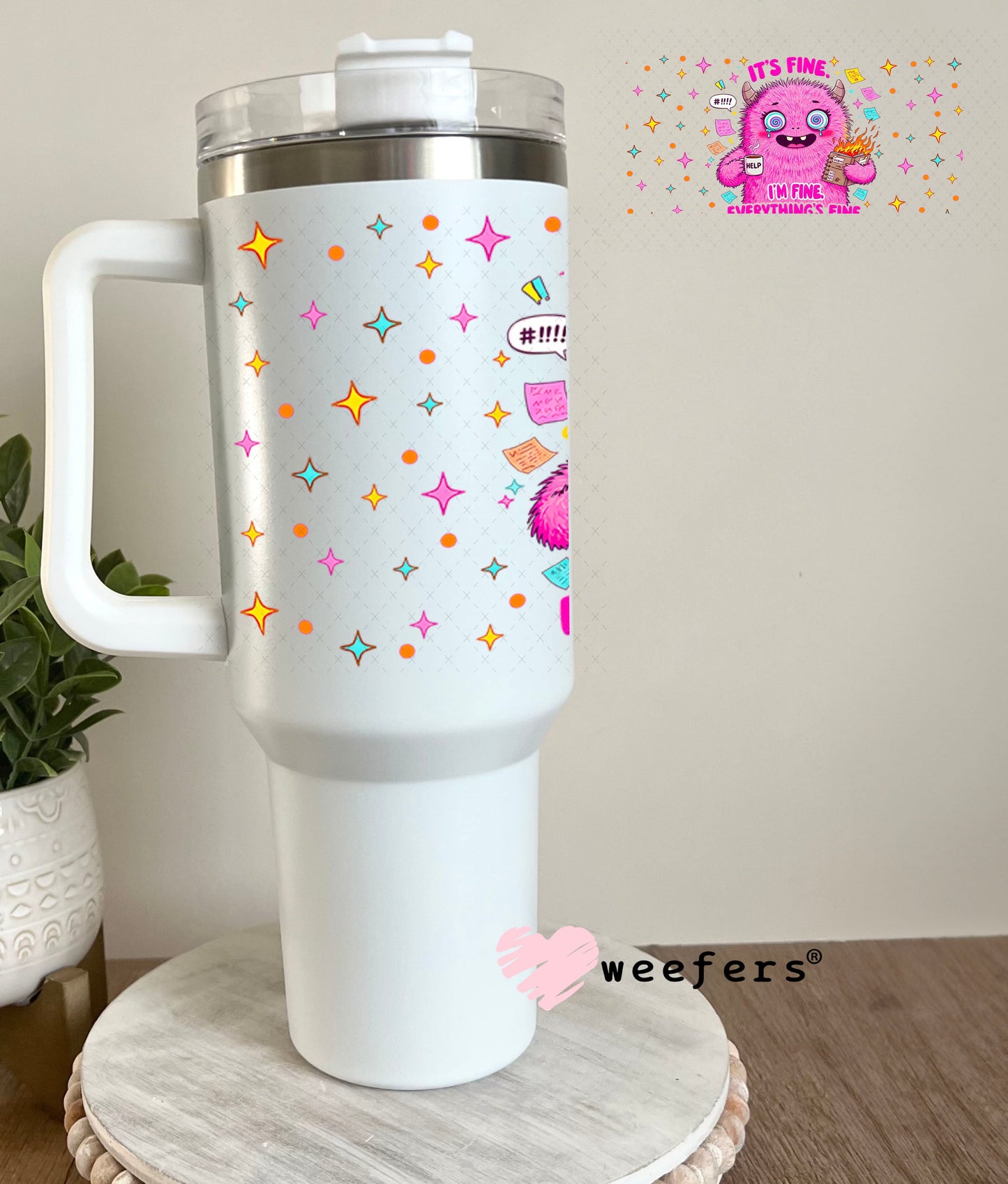 It's Fine I'm Fine Everything is Fine Pink Monster UV DTF Cup Wrap - Weefers Exclusive Wrap 40oz Tumbler Wrap Weefers