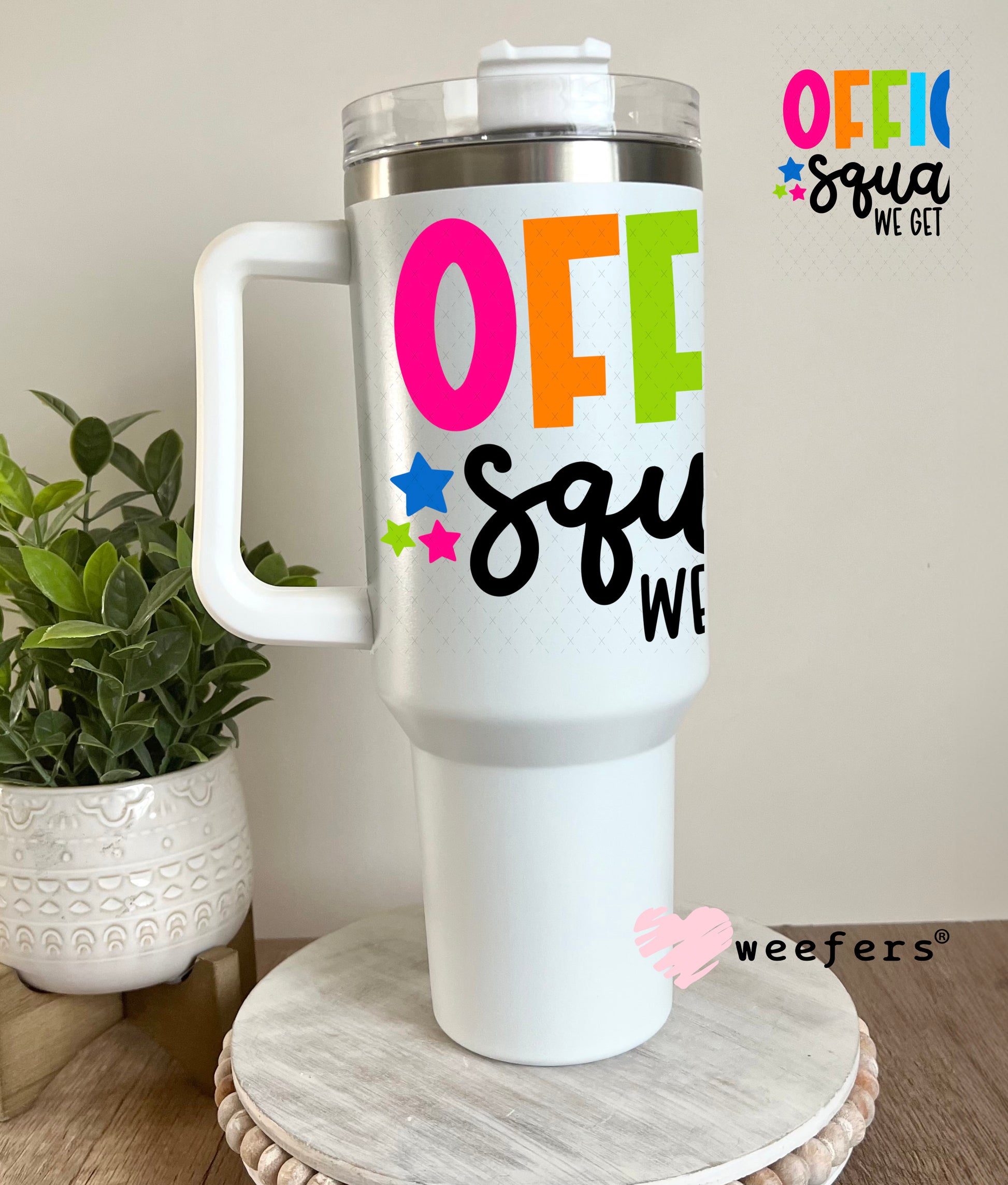 Office Squad We Get It Done UV DTF Decal 40oz Tumbler Weefers