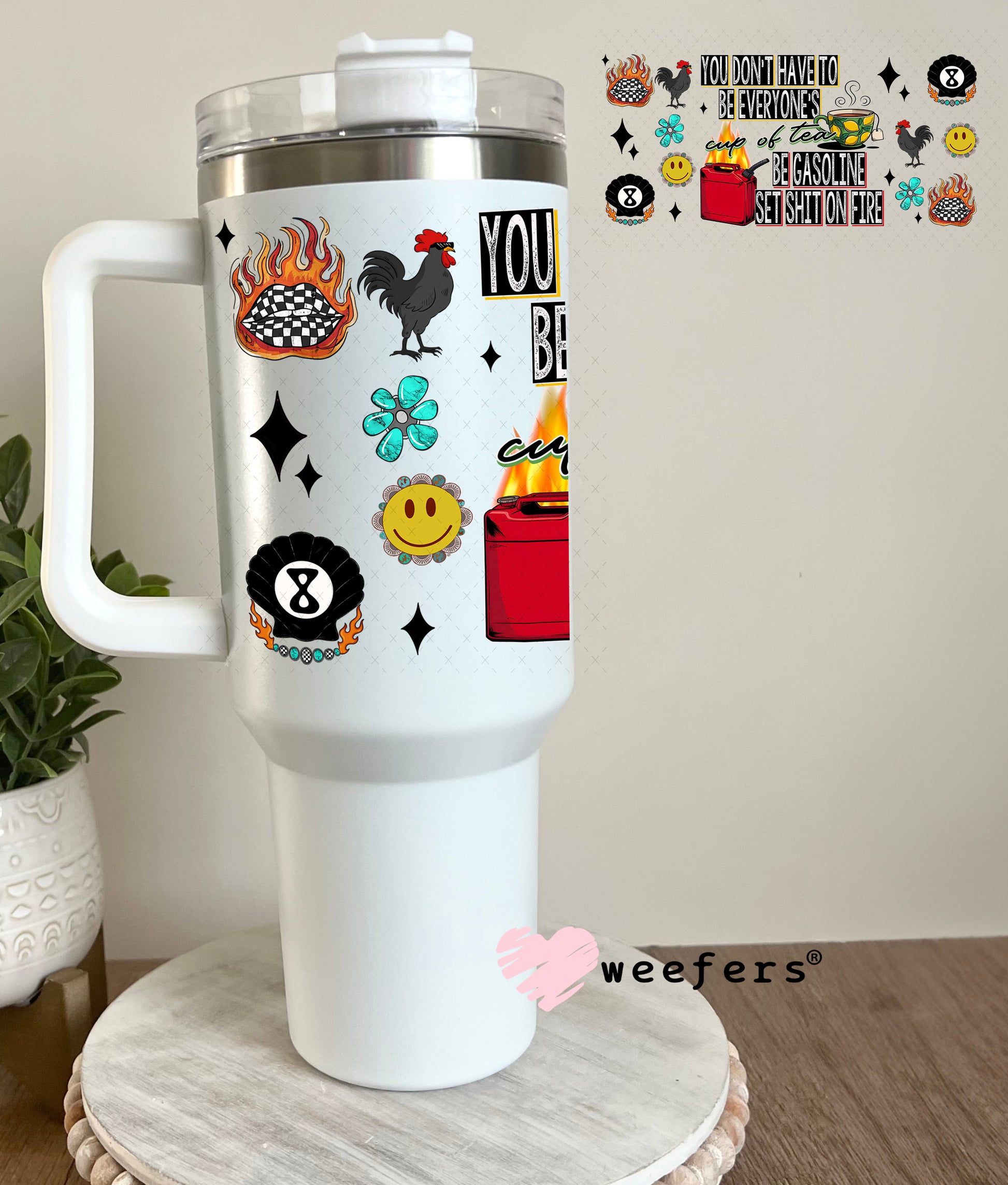 You Don't Have to Be Everyone's Cup of Tea UV DTF Cup Wrap - Weefers Exclusive 40oz Tumbler Cup Wrap Weefers