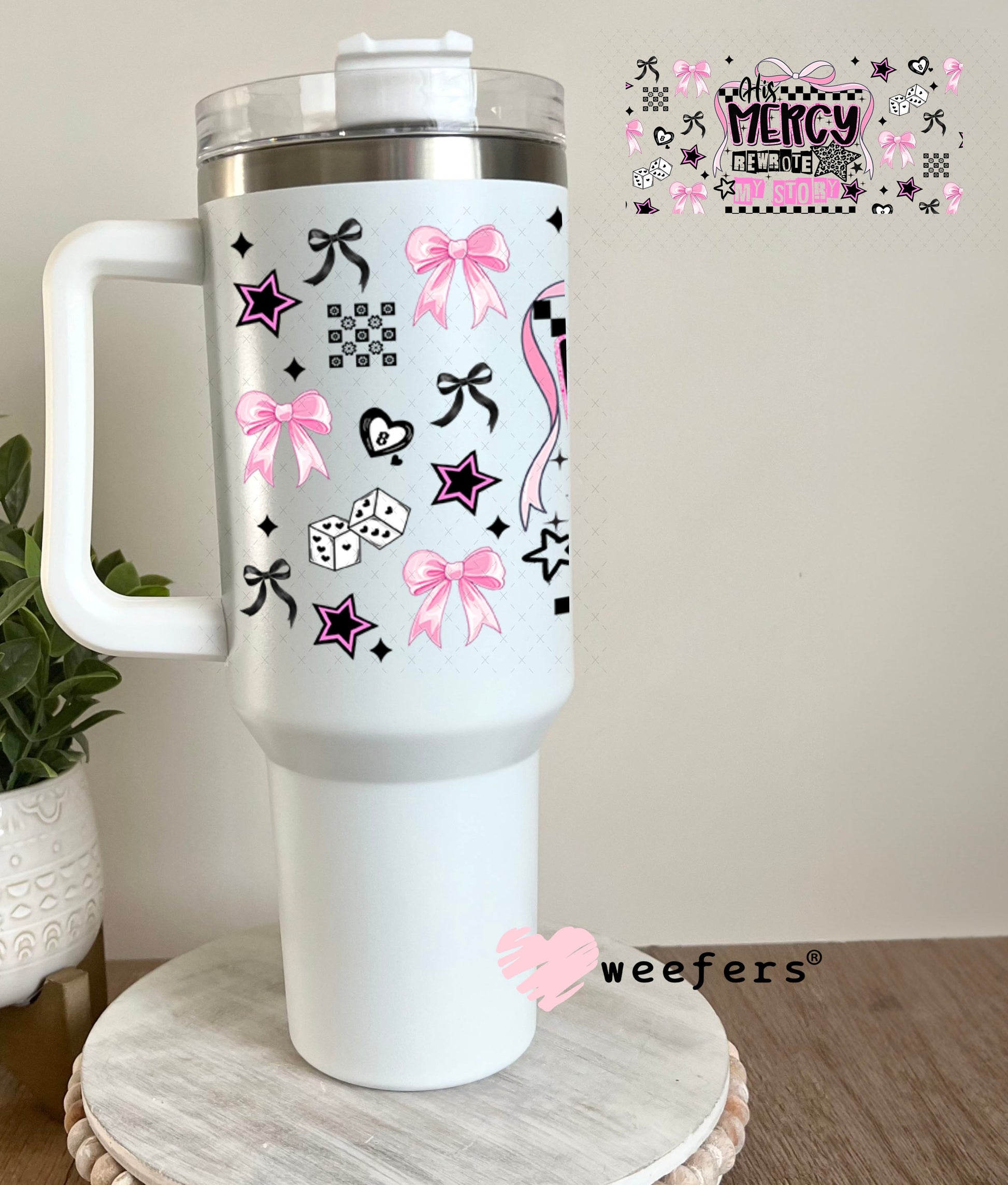 His Mercy Rewrote My Story UV DTF Cup Wrap - Weefers Exclusive Wrap 40oz Tumbler Wrap Weefers