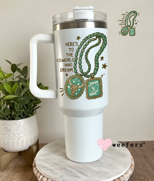 Here's to the Cowgirls who Dream UV DTF Decal 40oz Tumbler Decal Weefers