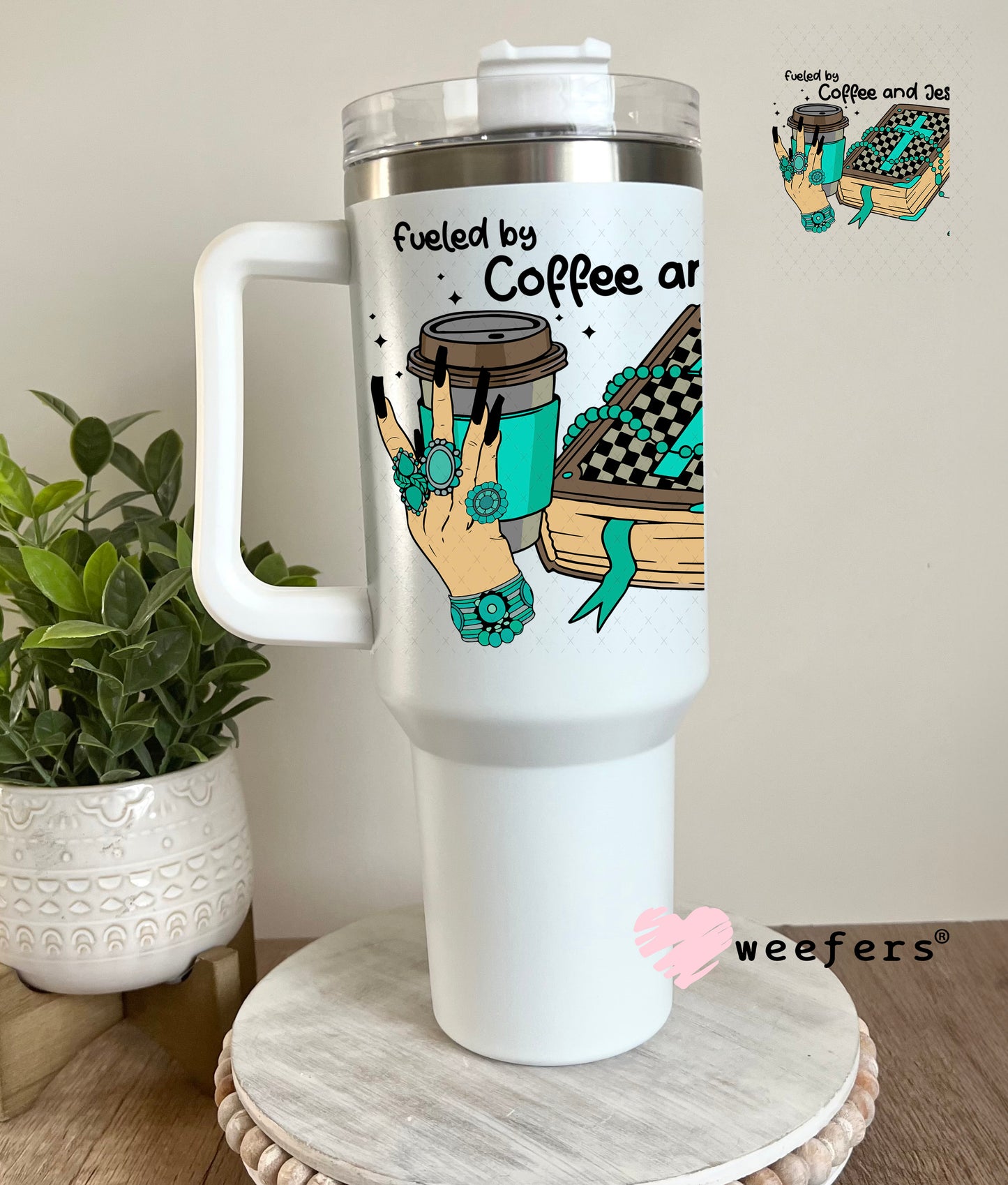 Fueled by Coffee and Jesus UV DTF Decal 40oz Tumbler Weefers