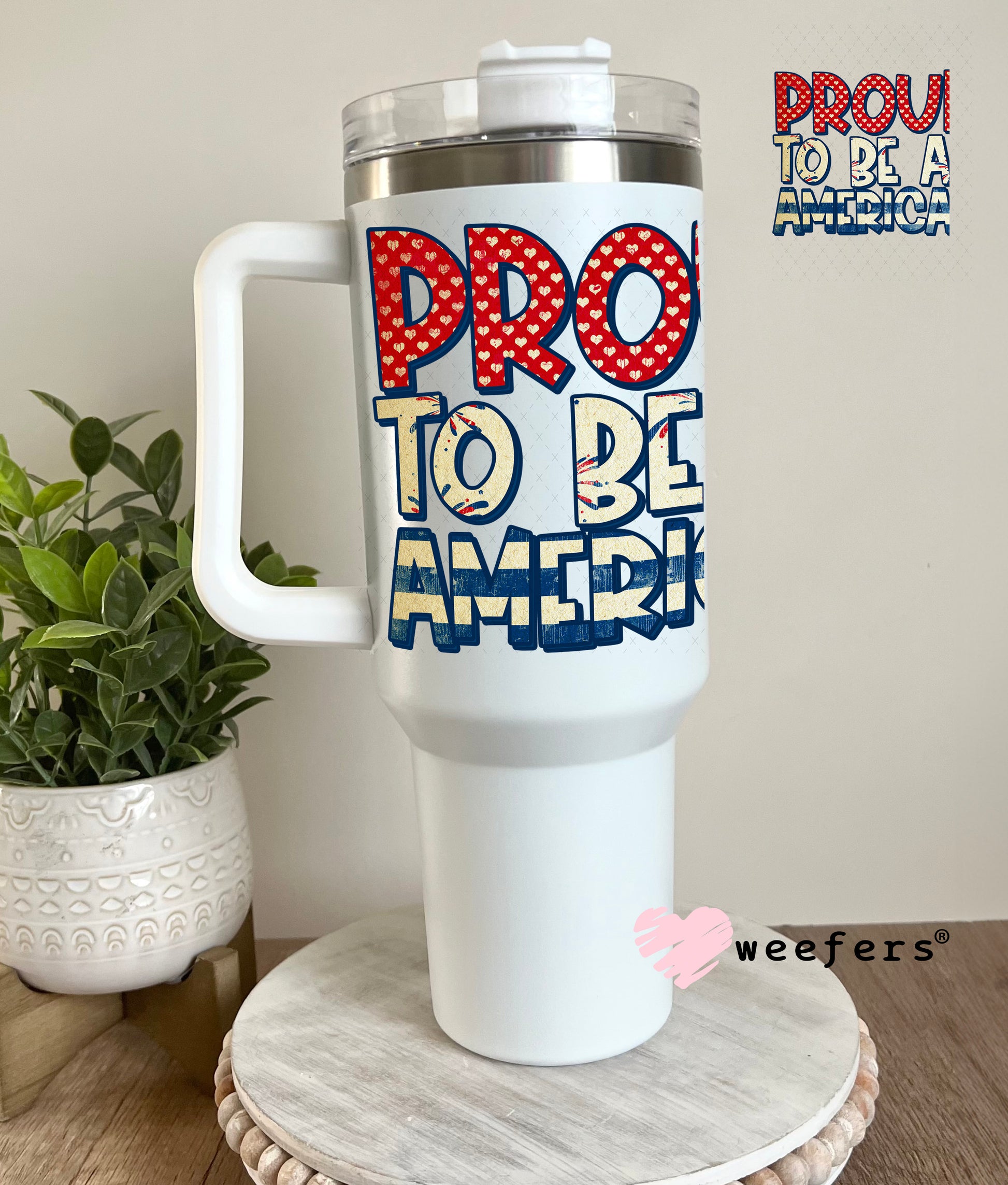 Proud to Be an American UV DTF Decal 40oz Tumbler Weefers