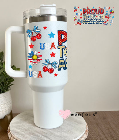 Proud to Be An American UV DTF Cup Wrap - Weefers Exclusive 40oz Tumbler Wrap Weefers