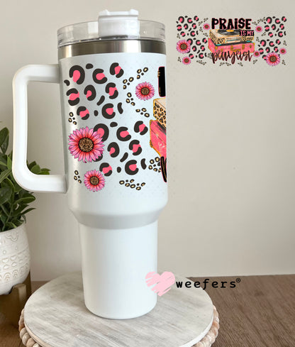Praise is My Playlist UV DTF Cup Wrap - Weefers Exclusive 40oz Tumbler Cup Wrap Weefers