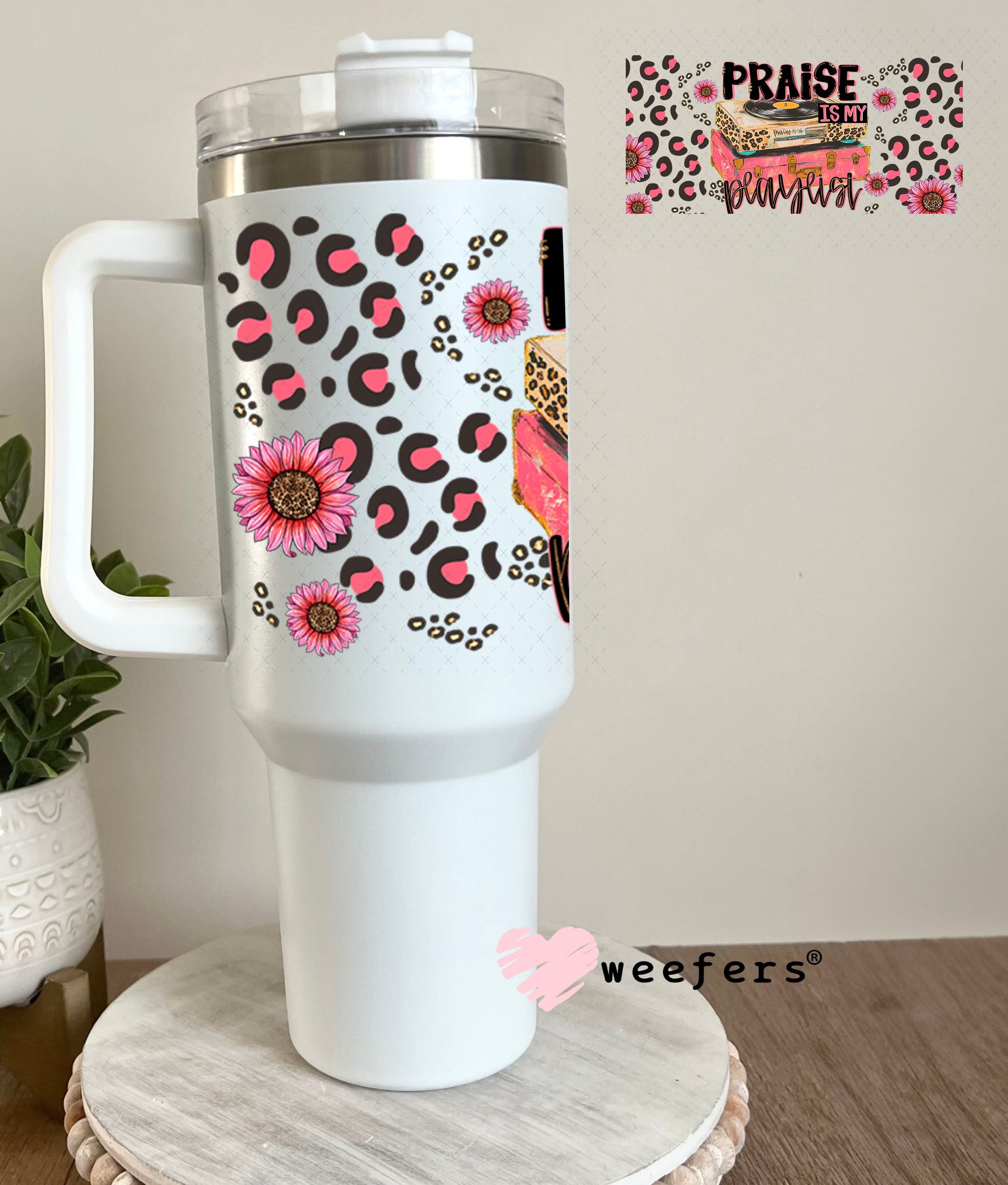 Praise is My Playlist UV DTF Cup Wrap - Weefers Exclusive 40oz Tumbler Wrap Weefers