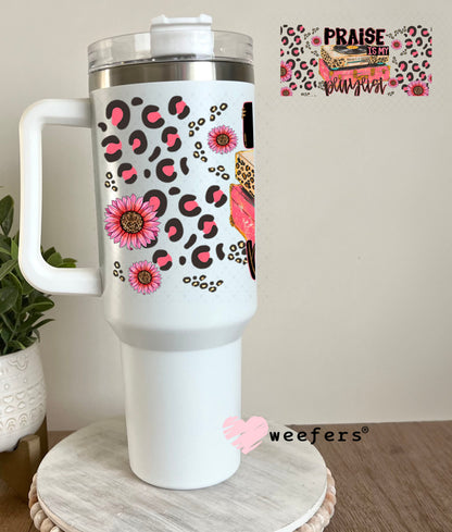 Praise is My Playlist UV DTF Cup Wrap - Weefers Exclusive 40oz Tumbler Wrap Weefers
