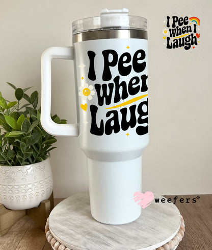 I Pee When I Laugh UV DTF Decal 40oz Tumbler Decal Weefers