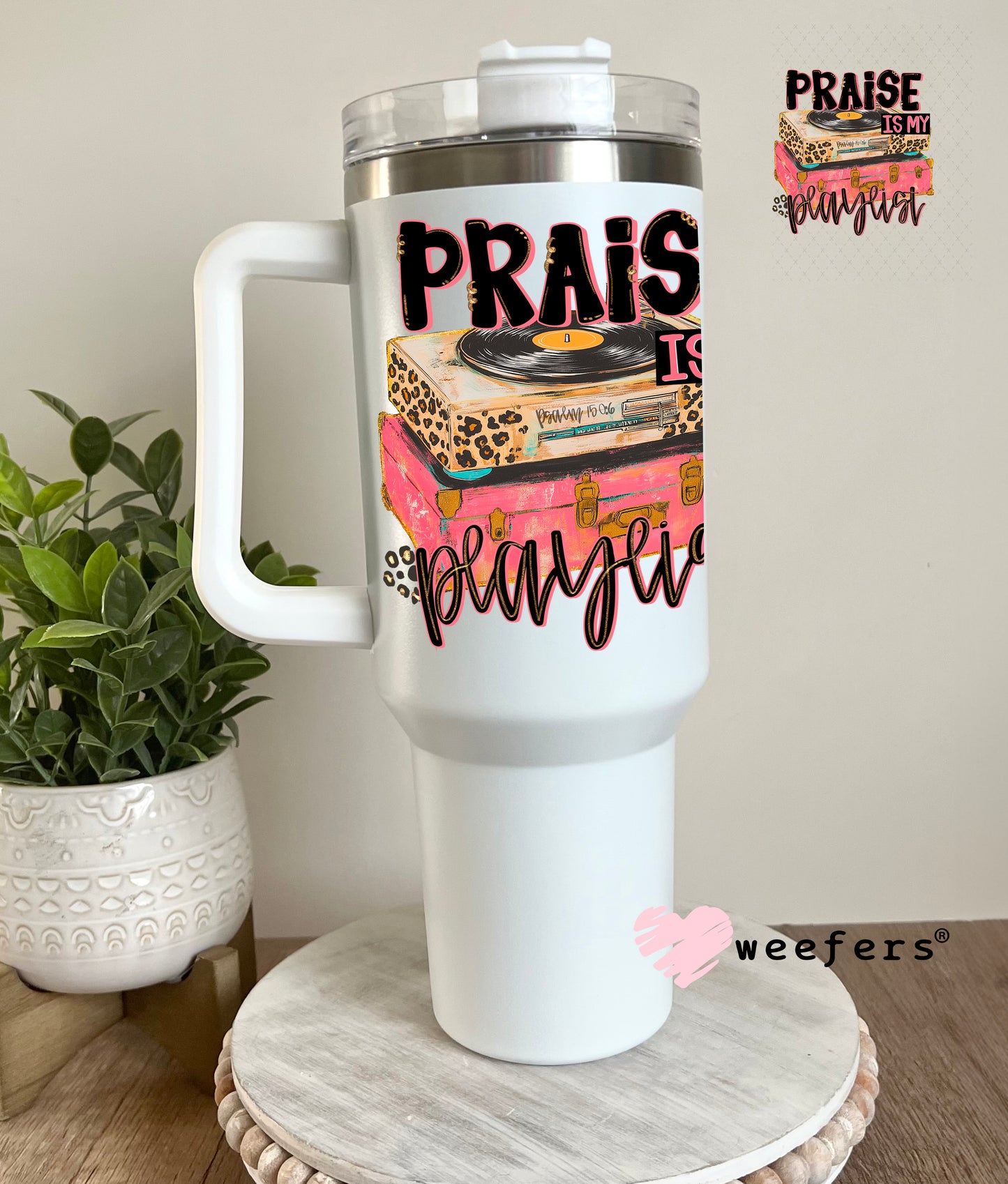 Praise is My Playlist UV DTF Cup Wrap - Weefers Exclusive Weefers