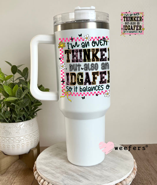 I'm an Overthinker UV DTF Decal 40oz Tumbler Decal Weefers