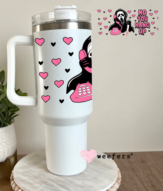 No You Hang Up Pink Black UV DTF Cup Wrap 40oz Tumbler Cup Wrap Weefers