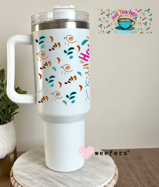 Half Teacher Half Coffee UV DTF Cup Wrap - Weefers® Exclusive 40oz Tumbler Wrap Weefers