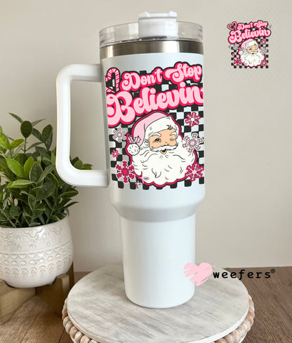 Don't Stop Believin Pink Santa UV DTF Decal 40oz Tumbler Decal Weefers
